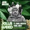 Jacob Molotov - Killa Weed (feat. Frime, Mocy, Webster, Eman & DJ Muhammad Alias) - Single